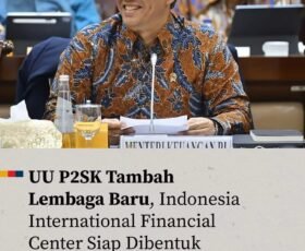 UU P2SK Tambah Lembaga Baru, Indonesia International Financial Center Siap Dibentuk