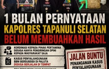 DPD MOSI Kota Medan ” Satu Bulan Pernyataan Kapolres Tapanuli Selatan ” Belum Berhasil Mengungkapkan Aktor Intelektual Mafia BBM Bersubsidi