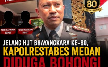 Miris! Jelang HUT Bhayangkara ke – 80, Kapolrestabes Medan Diduga Bohongi Dua Tokoh Masyarakat Terkenal di Sumut Soal Penyelesaian Kasus Korban Jadi Tersangka Karena Disuruh Polisi Nangkap Maling