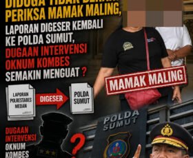 Miris!! Masyarakat Miskin Melapor ke Polda Sumut, Dilimpahkan ke Polrestabes Medan, Enam Bulan Dipeti Eskan, Kini Kembali Digeser ke Polda Sumut?