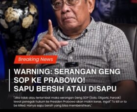 Breaking News!!! Warning : Serangan Geng SOP ke Prabowo! Sapu Bersih atau Disapu