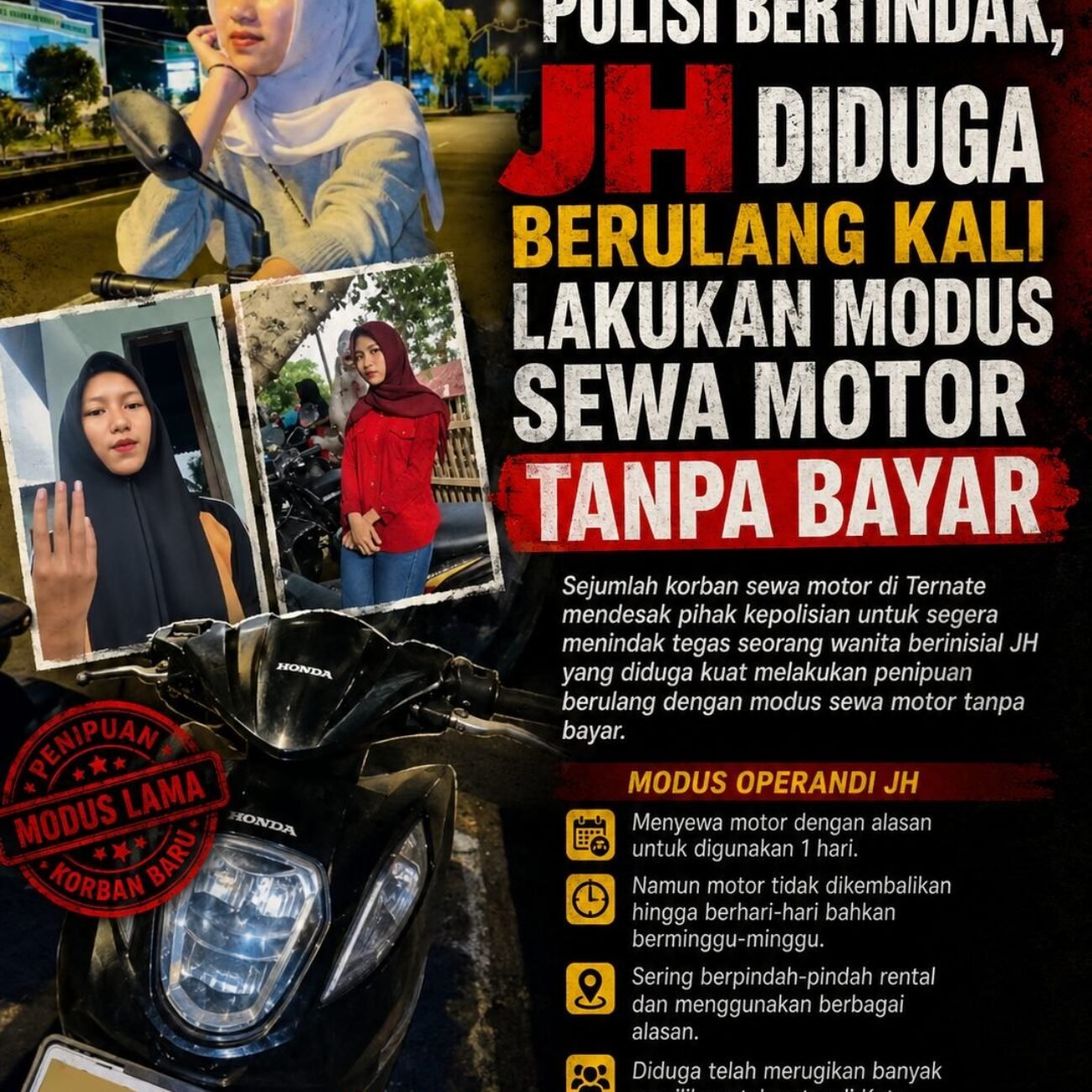 Korban Desak Polisi Bertindak, JH Alias ( Jana Haris) Diduga Berulang Kali Lakukan Modus Sewa Motor Tanpa Bayar