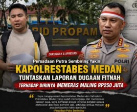 Persadaan Putra Sembiring Yakin Kapolrestabes Medan Tuntaskan Laporan Dugan Fitnah Dirinya Memeras Maling Rp 250 Juta