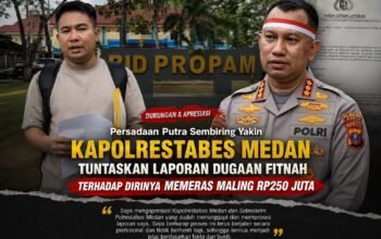 Persadaan Putra Sembiring Yakin Kapolrestabes Medan Tuntaskan Laporan Dugan Fitnah Dirinya Memeras Maling Rp 250 Juta