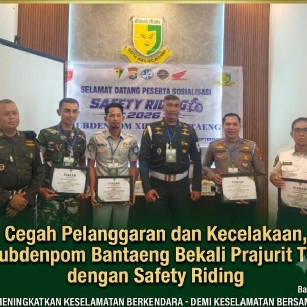 “Cegah Pelanggaran dan Kecelakaan, Subdenpom Bantaeng Bekali Prajurit TNI dengan Safety Riding”